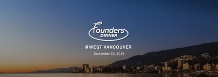 Founders Dinner: West Vancouver Edition
