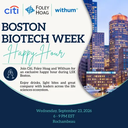 Boston Biotech Week Happy Hour | Hosted by Citi, Foley Hoag & Withum