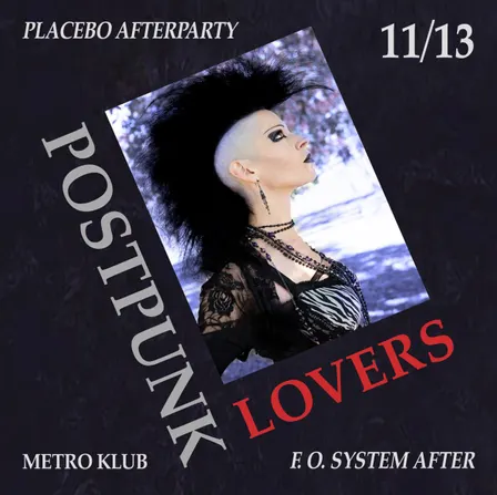 Placebo Afterparty BP / Postpunk Lovers / MetroKlub / Vol. 31. / F. O. System After