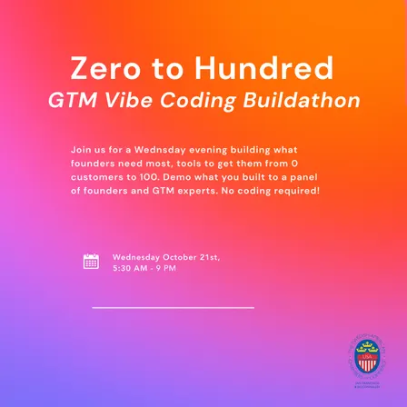 Zero to Hundred: GTM Vibe Coding Buildathon