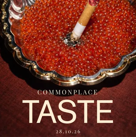 COMMONPLACE: TASTE