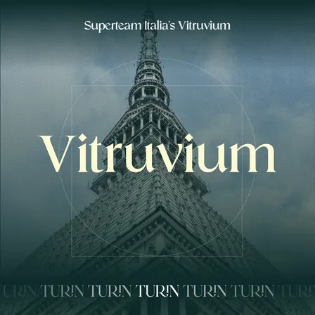 Superteam Italy's Vitruvium: Torino Edition