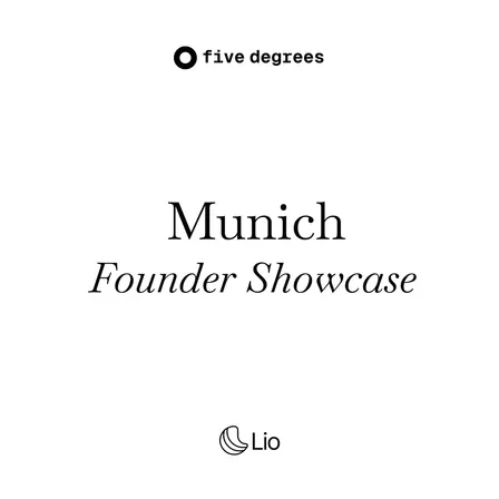 five degrees: Founder Showcase | Munich