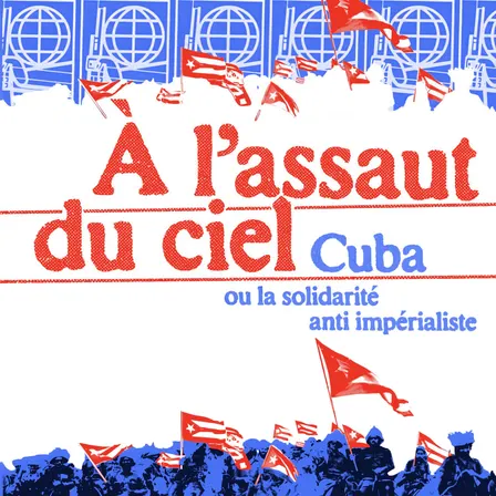 À l'assaut du ciel, Cuba ou la solidarité anti-impérialiste