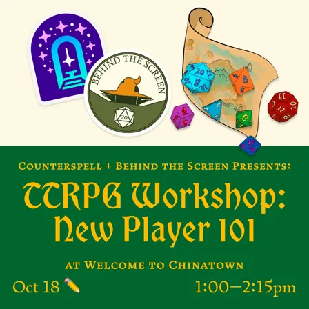 💫 Counterspell TTRPG Workshop: New Player 101 at Welcome to Chinatown