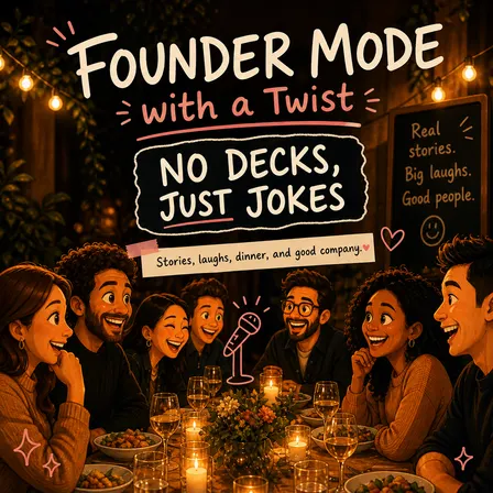 Founder Mode With a Twist: No Decks, Just Jokes