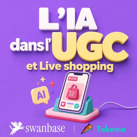Takema x swanbase : créer et gérer ses campagnes UGC avec l'IA