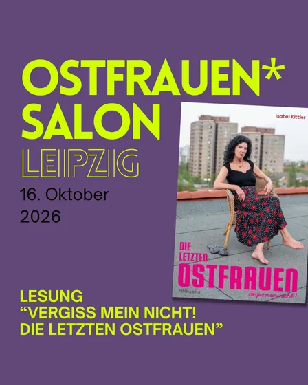 Ostfrauen*Salon Leipzig mit Buchvorstellung Isabel Kittler