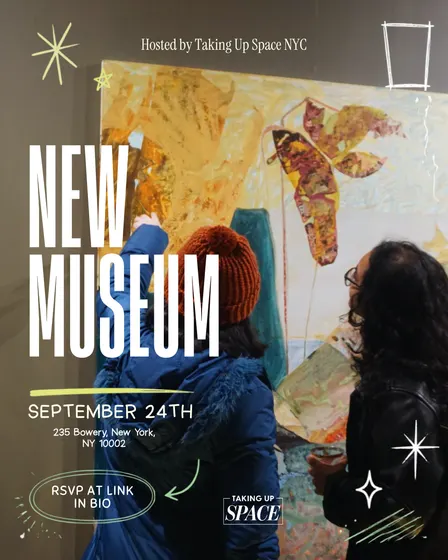 Taking Up Space - New Museum Visit