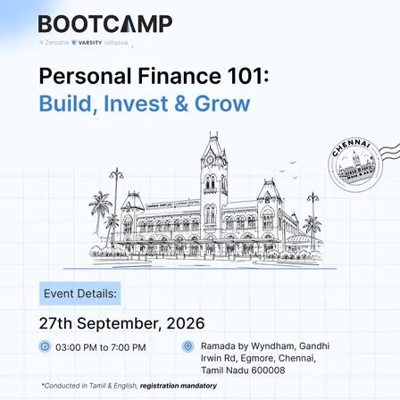 Personal Finance 101: Build, Invest & Grow | Zerodha Bootcamp | Chennai Edition