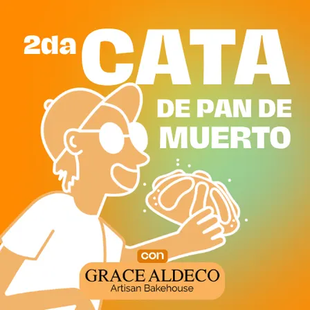 2da Cata de Pan de Muerto con Artisan Bakehouse