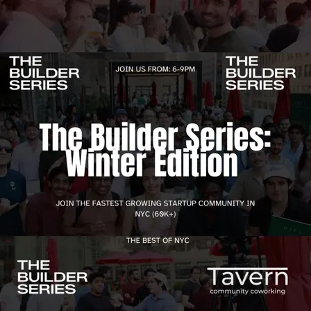 The Builder Series: Founder, Investor & Operator Nights - Jan. 28th.