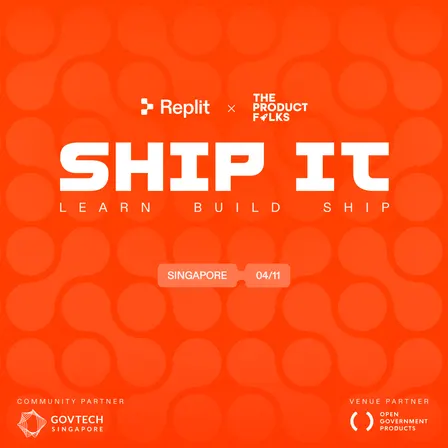 Ship It | Replit x TPF Singapore Edition