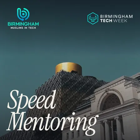 Birmingham Muslims in Tech: Speed Mentoring