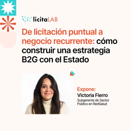 De licitación puntual a negocio recurrente: cómo construir una estrategia B2G con el Estado