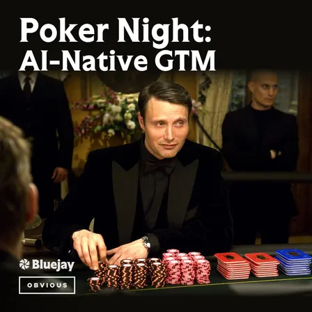 Poker Night: AI-Native GTM