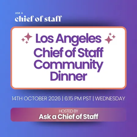 Ask a Chief of Staff: LA Dinner