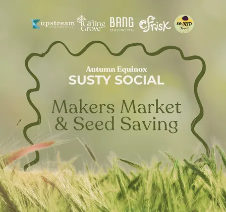 Susty Social (Makers Swap & Seed Saving) - Autumn Equinox Celebration