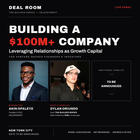 Building a $100M+ Company - Leveraging Relationships as Growth Capital | The Builder Series X SalesParrot