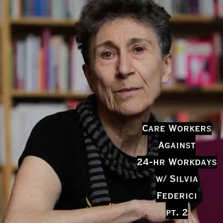 Silvia Federici: Roundtable (pt.2) on Care Workers Against 24-hr Workdays