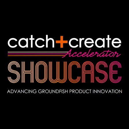 Catch+Create Showcase: Meet the Next Generation of Seafood Innovators
