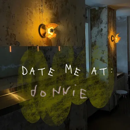 Date Me At Donnie