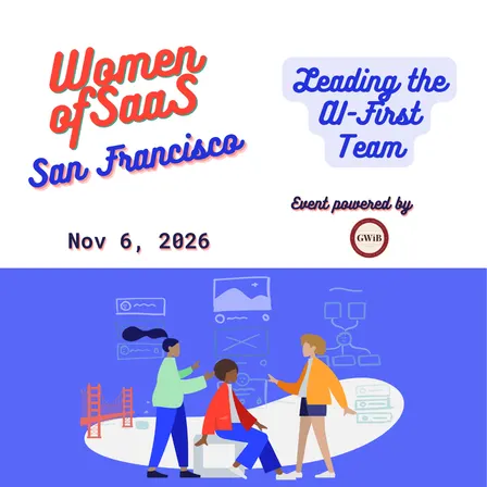 Women of SaaS San Francisco – Leading the AI-First Team