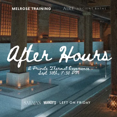 AFTER HOURS: A Private Thermal Experience with Melrose Training x AIRE