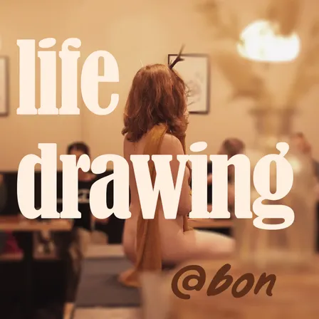 Life Drawing @ Bon
