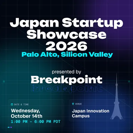 Japan Startup Showcase 2026 - Palo Alto, Silicon Valley Presented by Breakpoint #TechCrunch2026