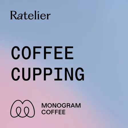 Coffee Cupping with Ratelier & Monogram
