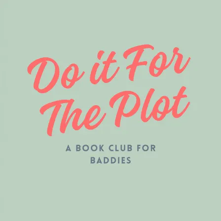 Do It For The Plot- Book Club