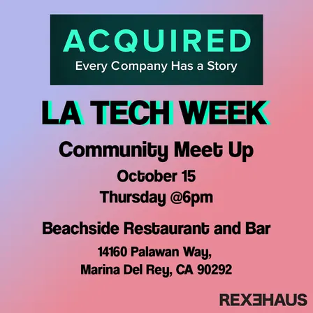 Acquired LA Tech Week Meet Up
