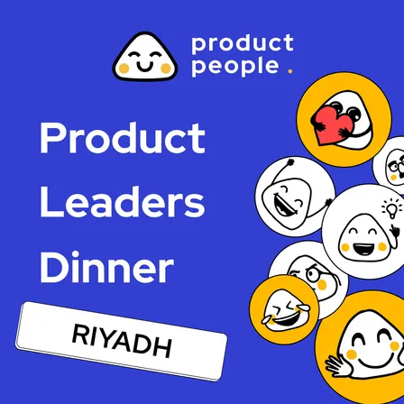 🇸🇦 Riyadh Product Leaders Dinner | Product People
