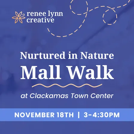 Nurtured in Nature - Mall Walk Edition