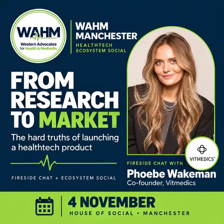 WAHM Manchester Healthtech Ecosystem Social: From Research to Market