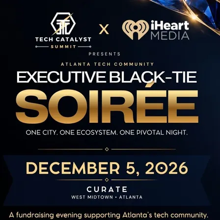 Tech Catalyst Summit x IHeartMedia Presents the Atlanta Tech Community Executive Black Tie SOIREE