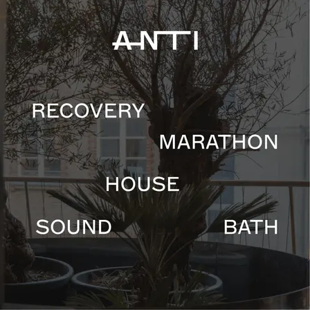 ANTI Recovery Marathon House - SOUND BATH