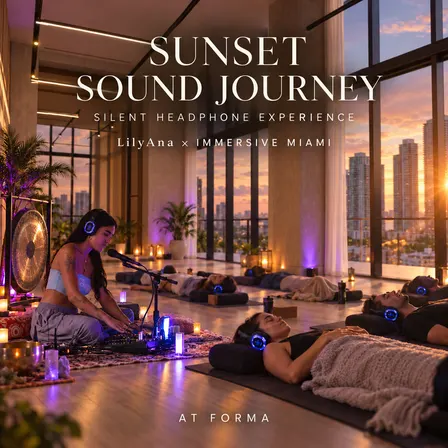 Sunset Sound Journey at Forma Miami with LilyAna