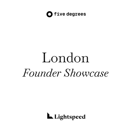 five degrees: Founder Showcase | London
