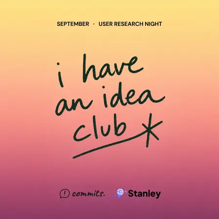 I Have an Idea Club #2: User Research Night