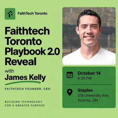 FaithTech Toronto Playbook 2.0 Reveal With James Kelly