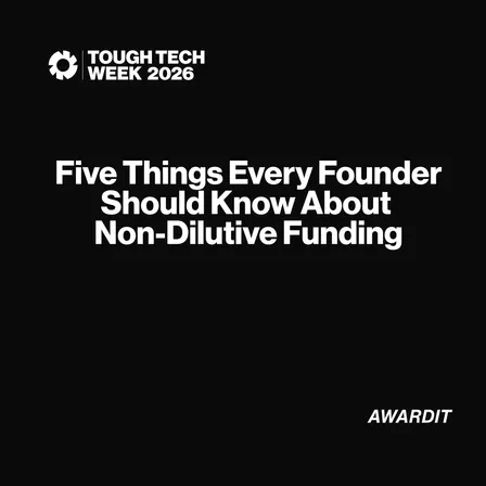 Five Things Every Founder Should Know About Non-Dilutive Funding