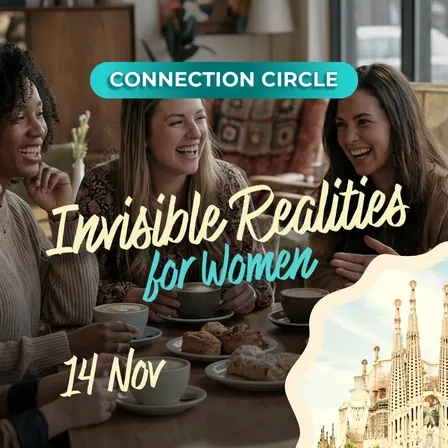 ☕ Connection Circle x Invisible Realities: Navigating the life cycles the business world ignores for women | Nov Edition, Barcelona