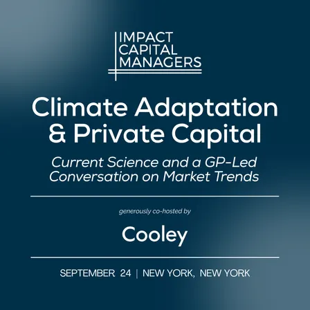 Climate Adaptation & Private Capital: Current Science and a GP-Led Conversation on Market Trends