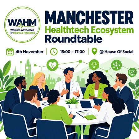 WAHM Manchester Healthtech Ecosystem Roundtable
