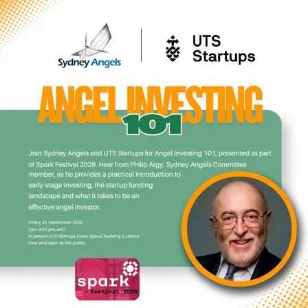 Spark Festival - Sydney Angels x UTS Startups: Angel Investing 101