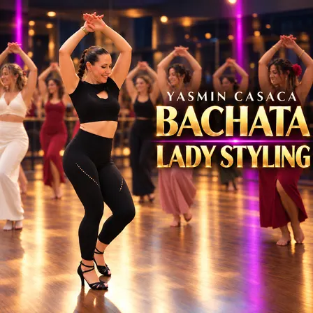 Bachata Ladystyling i Vega | NYBÖRJARE - Söndagar | 7 veckor | Yasmin Casaca
