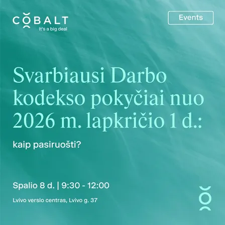 Svarbiausi Darbo kodekso pokyčiai nuo 2026 m. lapkričio 1 d.: kaip pasiruošti?