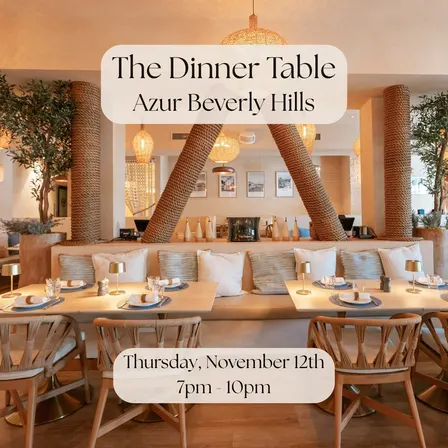 The Dinner Table at Azur (Beverly Hills)